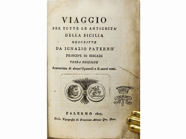 ,Ignazio Paternò Castello (principe di Biscari) : Viaggio per tutte le antichit della Sicilia ...  - Asta La Sicilia nelle Collezioni di Casa d'Agata a Taormina: la Biblioteca - Associazione Nazionale - Case d'Asta italiane