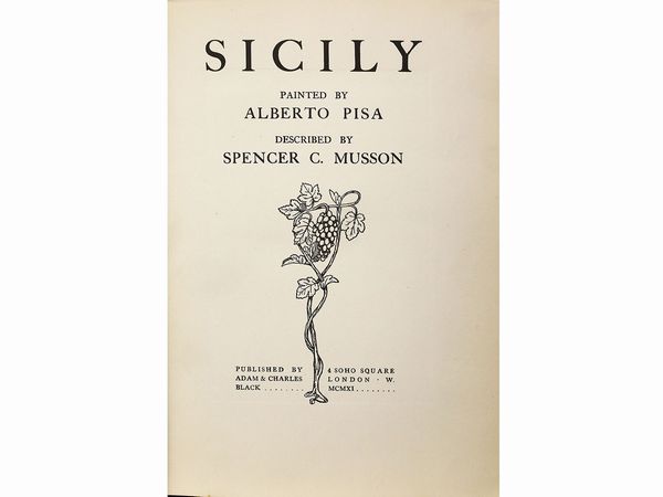 ,Pisa Alberto - Spencer C. Musson : Sicily: painted by Alberto Pisa described by Spencer C. Musson  - Asta La Sicilia nelle Collezioni di Casa d'Agata a Taormina: la Biblioteca - Associazione Nazionale - Case d'Asta italiane