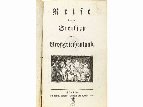 ,Johann Hermann Riedesel : Reise durch Sicilien und Grossgriechenland  - Asta La Sicilia nelle Collezioni di Casa d'Agata a Taormina: la Biblioteca - Associazione Nazionale - Case d'Asta italiane