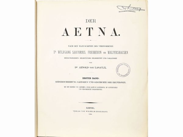 ,Wolfgang Sartorius von Waltershausen : Der Aetna ...  - Asta La Sicilia nelle Collezioni di Casa d'Agata a Taormina: la Biblioteca - Associazione Nazionale - Case d'Asta italiane