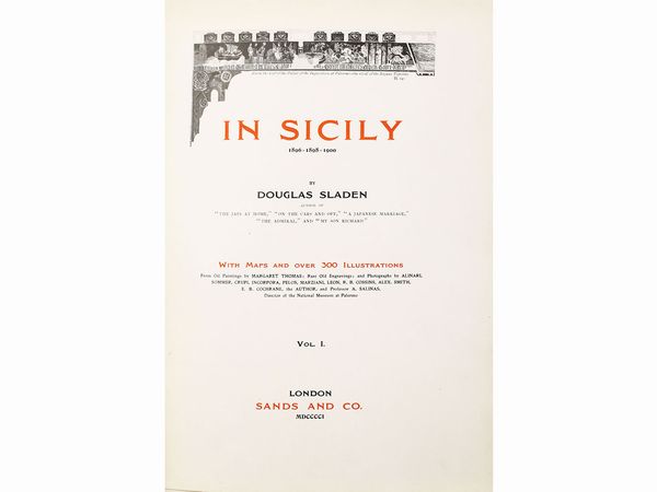 ,Douglas Sladen : In Sicily: 1896-1898-1900  - Asta La Sicilia nelle Collezioni di Casa d'Agata a Taormina: la Biblioteca - Associazione Nazionale - Case d'Asta italiane