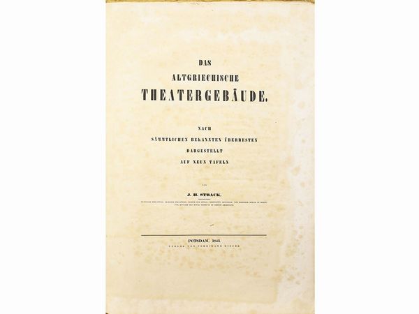 ,Johann Heinrich Strack : Das altgriechische Theatergebude ...  - Asta La Sicilia nelle Collezioni di Casa d'Agata a Taormina: la Biblioteca - Associazione Nazionale - Case d'Asta italiane