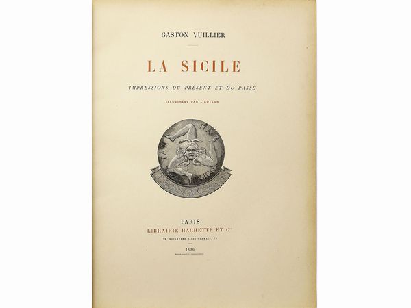 ,Gaston Vuillier : La Sicile: impressions du prsent et du pass illustres par l'auteur  - Asta La Sicilia nelle Collezioni di Casa d'Agata a Taormina: la Biblioteca - Associazione Nazionale - Case d'Asta italiane