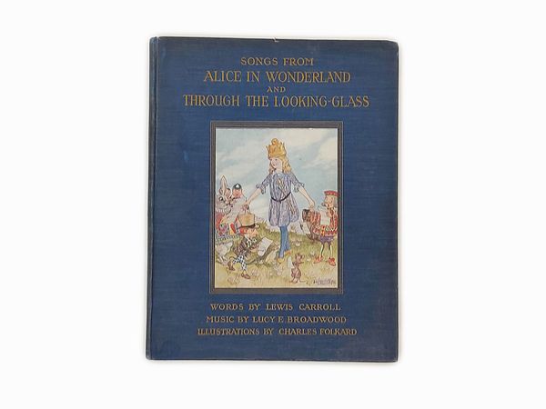 Songs from Alice in Wonderland and Through the Looking-Glass  - Asta La Sicilia nelle Collezioni di Casa d'Agata a Taormina: la Biblioteca - Associazione Nazionale - Case d'Asta italiane