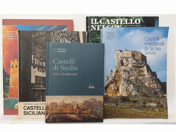 Lotto di libri sui Castelli di Sicilia  - Asta La Sicilia nelle Collezioni di Casa d'Agata a Taormina: la Biblioteca - Associazione Nazionale - Case d'Asta italiane