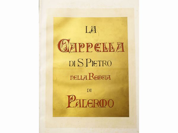 La Cappella di S. Pietro nella Reggia di Palermo ...  - Asta La Sicilia nelle Collezioni di Casa d'Agata a Taormina: la Biblioteca - Associazione Nazionale - Case d'Asta italiane