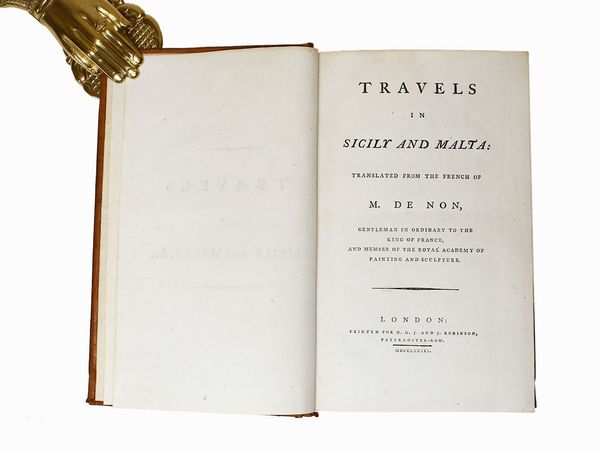 ,Dominique Vivant Denon : Travels in Sicily and Malta translated from the French of M. Denon  - Asta La Sicilia nelle Collezioni di Casa d'Agata a Taormina: la Biblioteca - Associazione Nazionale - Case d'Asta italiane