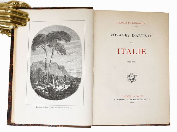 ,Charles Du Bois-Melly : Voyages d'artiste en Italie: 1850-1875  - Asta La Sicilia nelle Collezioni di Casa d'Agata a Taormina: la Biblioteca - Associazione Nazionale - Case d'Asta italiane