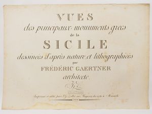 ,Friedrich Von Gartner : Ansichten der am meisten erhaltenen griechischen Monumente Siciliens  - Asta La Sicilia nelle Collezioni di Casa d'Agata a Taormina: la Raccolta di Stampe - Associazione Nazionale - Case d'Asta italiane