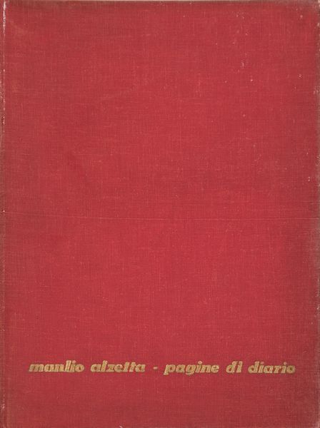 ,MANLIO ALZETTA : Pagine di diario  - Asta Asta a tempo di arte moderna e contemporanea - Associazione Nazionale - Case d'Asta italiane