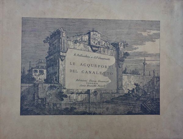 Pallucchini, Le acqueforti del Canaletto, grandi dimensioni  - Asta Antiquariato Febbraio | Cambi Time - Associazione Nazionale - Case d'Asta italiane