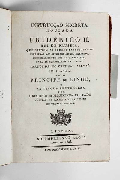 ,Gregorio de Mendoza Furtado : Furtado de Mendoza Gregorio Instruccao secreta roubada a Friderico II Rei de Prussia... Lisboa, Na impressiao Regia, 1803.  - Asta Libri Antichi, Stampe, Incisioni e Carte Geografiche | Cambi Time - Associazione Nazionale - Case d'Asta italiane