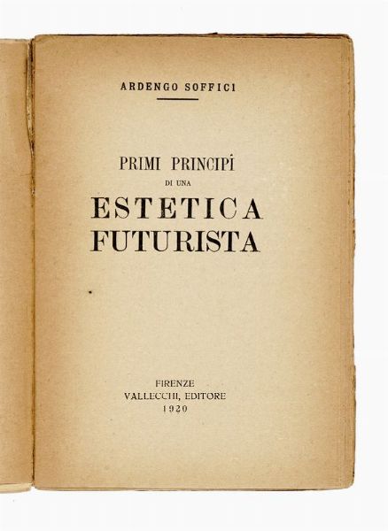 Ardengo Soffici : Primi principi di una estetica futurista.  - Asta Libri, autografi e manoscritti - Associazione Nazionale - Case d'Asta italiane