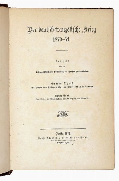 Der deutsch-franzosische Krieg 1870-1871. Redigirt von der  kreigsgeschichtlichen Abtheilung des Grossen Generalstabes...  - Asta Libri, autografi e manoscritti - Associazione Nazionale - Case d'Asta italiane