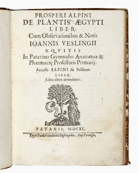 PROSPERO ALPINO : De plantis Aegypti liber. Cum observationibus & notis Ioannis Veslingii...  - Asta Libri, autografi e manoscritti - Associazione Nazionale - Case d'Asta italiane