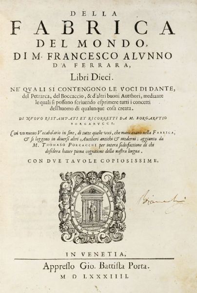 FRANCESCO ALUNNO : Della fabrica del mondo [...] Libri 10 [...] Con un nuovo Vocabolario in fine, di tutte quelle voci, che mancavano...  - Asta Libri, autografi e manoscritti - Associazione Nazionale - Case d'Asta italiane