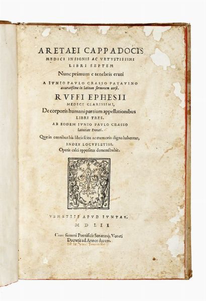 ARETAEUS : Libri septem. Nunc primum e tenebris eruti. A Iunio Paulo Crasso [...] in latinum sermonem versi. Ruffi Ephesii [...] De corporis humani partium appellationibus libri tres...  - Asta Libri, autografi e manoscritti - Associazione Nazionale - Case d'Asta italiane