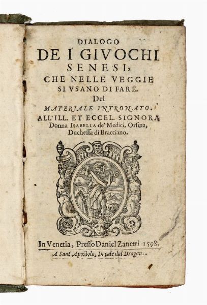 GIROLAMO BARGAGLI : Dialogo de i giuochi senesi, che nelle veggie si usano di fare.  - Asta Libri, autografi e manoscritti - Associazione Nazionale - Case d'Asta italiane