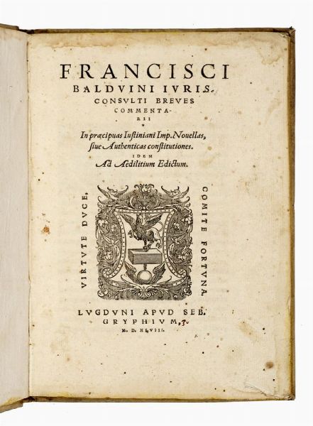 FRANCOIS BAUDOUIN : Breves commentarii in praecipuas Iustiniani Imp. NoVellas, siVe Authenticas constitutiones...  - Asta Libri, autografi e manoscritti - Associazione Nazionale - Case d'Asta italiane