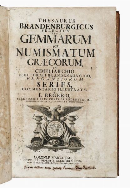 LORENZ BEGER : Thesaurus Brandenburgicus selectus: sive Gemmarum et numismatum Graecorum in cimeliarchio electorali Brandenburgico...  - Asta Libri, autografi e manoscritti - Associazione Nazionale - Case d'Asta italiane