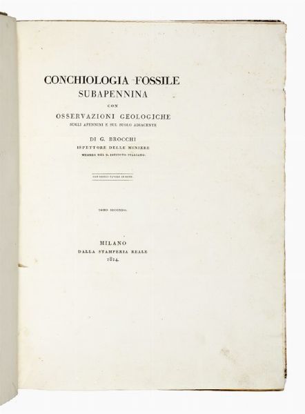 GIOVANNI BATTISTA BROCCHI : Conchiologia fossile subapennina con osservazioni geologiche sugli Apennini e sul suolo adiacente. Tomo primo (-secondo).  - Asta Libri, autografi e manoscritti - Associazione Nazionale - Case d'Asta italiane