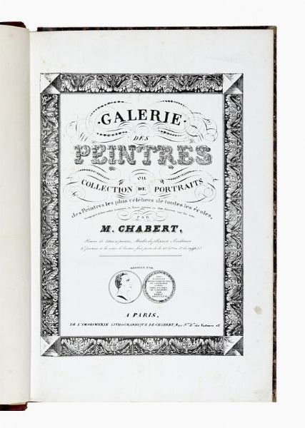 JOSEPH BERNARD CHABERT : Galerie des peintres ou Collection des portraits, biographies et dessins des peintres les plus celebres de toutes les coles  - Asta Libri, autografi e manoscritti - Associazione Nazionale - Case d'Asta italiane