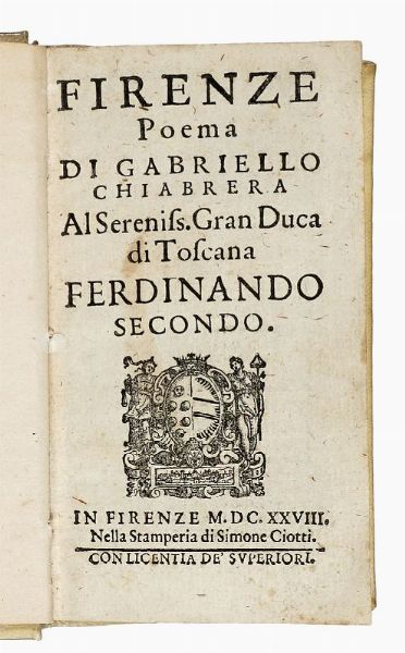 GABRIELLO CHIABRERA : Firenze poema. Al sereniss. gran duca di Toscana Ferdinando secondo.  - Asta Libri, autografi e manoscritti - Associazione Nazionale - Case d'Asta italiane