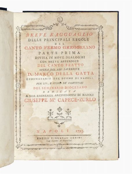 MARCO DELLA GATTA : Breve ragguaglio delle principali regole del canto fermo gregoriano parte prima (-seconda) divisa in nove dialoghi...  - Asta Libri, autografi e manoscritti - Associazione Nazionale - Case d'Asta italiane