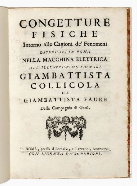 GIOVANNI BATTISTA FAURE : Congetture fisiche intorno alle cagioni de' fenomeni osservati in Roma nella macchina elettrica.  - Asta Libri, autografi e manoscritti - Associazione Nazionale - Case d'Asta italiane