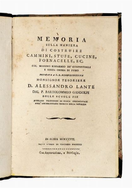 BARTOLOMMEO GANDOLFI : Memoria sulla maniera di costruire cammini, stufe, cucine, fornacelle, ec. col massimo risparmio de' combustibili e senza ombra di fumo...  - Asta Libri, autografi e manoscritti - Associazione Nazionale - Case d'Asta italiane