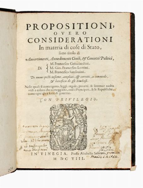 Francesco Guicciardini : Propositioni, overo Considerationi in materia di cose di stato, sotto titolo di Avvertimenti, avvedimenti ciuili, & concetti politici...  - Asta Libri, autografi e manoscritti - Associazione Nazionale - Case d'Asta italiane