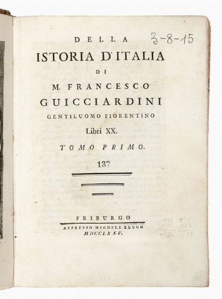 Francesco Guicciardini : Della istoria d'Italia [...] Tomo I (-XX).  - Asta Libri, autografi e manoscritti - Associazione Nazionale - Case d'Asta italiane