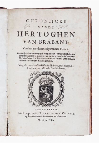 LAURENS (VAN) HAECHT-GOIDTSENHOVEN : Chroniicke vande hertoghen van Brabant...  - Asta Libri, autografi e manoscritti - Associazione Nazionale - Case d'Asta italiane