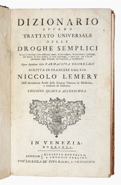 NICOLAS LEMERY : Dizionario overo trattato universale delle droghe semplici...  - Asta Libri, autografi e manoscritti - Associazione Nazionale - Case d'Asta italiane