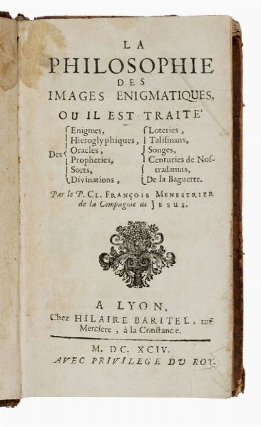 CLAUDE FRANOIS MENESTRIER : La philosophie des images enigmatiques.  - Asta Libri, autografi e manoscritti - Associazione Nazionale - Case d'Asta italiane