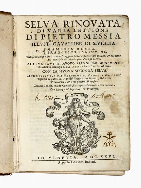 PEDRO MEXIA : Selva rinovata di varia lettione [...] Divisa in cinque parti...  - Asta Libri, autografi e manoscritti - Associazione Nazionale - Case d'Asta italiane