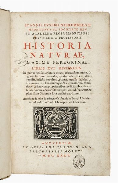 Juan Eusebio Nieremberg : Historia naturae, maxime peregrinae, libris XVI.  - Asta Libri, autografi e manoscritti - Associazione Nazionale - Case d'Asta italiane