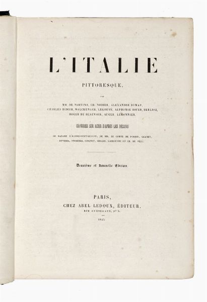 JACQUES (DE) NORVINS : L'Italie pittoresque [...]. Gravures sur acier d'aprs les dessins de madame D'Haubecourt-Lescot, de Mm. le Comte de Forbin, Granet, Deveria...  - Asta Libri, autografi e manoscritti - Associazione Nazionale - Case d'Asta italiane