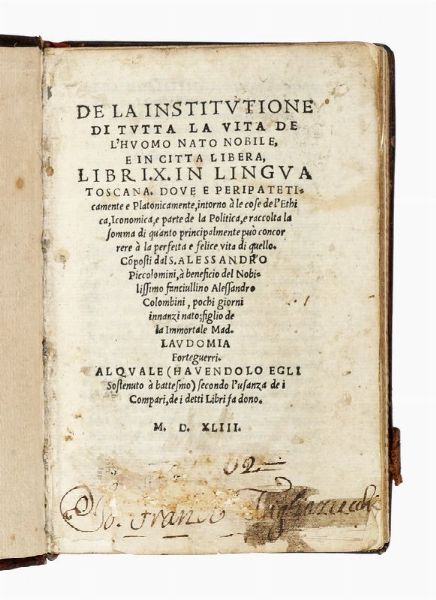 ALESSANDRO PICCOLOMINI : De la institutione di tutta la vita de l'huomo nato nobile, e in citta libera, libri X.  - Asta Libri, autografi e manoscritti - Associazione Nazionale - Case d'Asta italiane