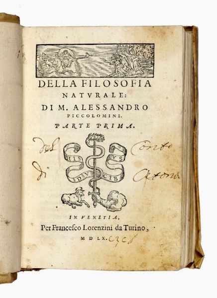 ALESSANDRO PICCOLOMINI : Della filosofia naturale. Parte prima.  - Asta Libri, autografi e manoscritti - Associazione Nazionale - Case d'Asta italiane