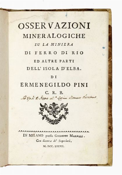 ERMENEGILDO PINI : Osservazioni mineralogiche su la miniera di ferro di Rio ed altre parti dell'isola d'Elba.  - Asta Libri, autografi e manoscritti - Associazione Nazionale - Case d'Asta italiane