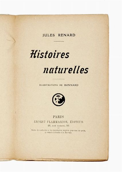 JULES RENARD : Histoires naturelles. Illustrations de Pierre Bonnard.  - Asta Libri, autografi e manoscritti - Associazione Nazionale - Case d'Asta italiane