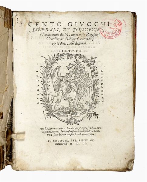 INNOCENZIO RINGHIERI : Cento giuochi liberali, et d'ingegno... ritrovati, et in dieci Libri descritti.  - Asta Libri, autografi e manoscritti - Associazione Nazionale - Case d'Asta italiane