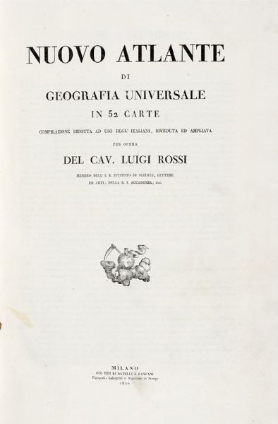 LUIGI ROSSI : Nuovo atlante di geografia universale in 52 carte...  - Asta Libri, autografi e manoscritti - Associazione Nazionale - Case d'Asta italiane