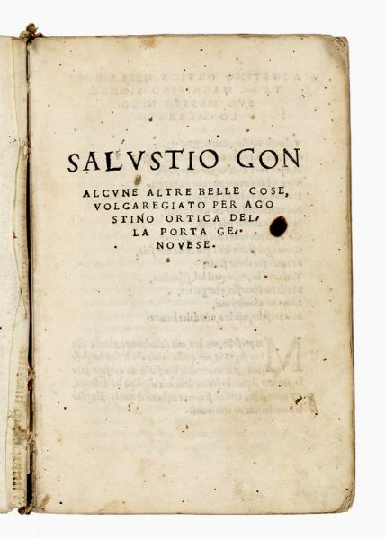 GAIUS SALLUSTIUS CRISPUS : Salustio con alcune altre belle cose, volgaregiato per Agostino Ortica della Porta genovese.  - Asta Libri, autografi e manoscritti - Associazione Nazionale - Case d'Asta italiane