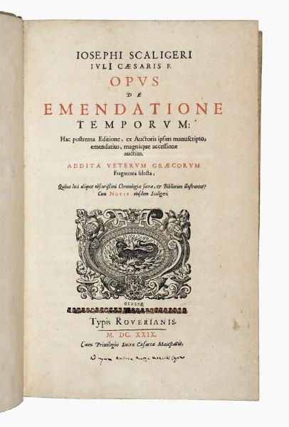 JOSEPH JUSTE SCALIGER : Opus de emendatione temporum: hac postrema editione, ex auctoris ipsius manuscripto, emendatius, magnaque accessione auctius...  - Asta Libri, autografi e manoscritti - Associazione Nazionale - Case d'Asta italiane