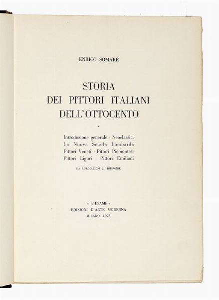 ENRICO SOMAR : Storia dei pittori italiani dell'Ottocento.  - Asta Libri, autografi e manoscritti - Associazione Nazionale - Case d'Asta italiane