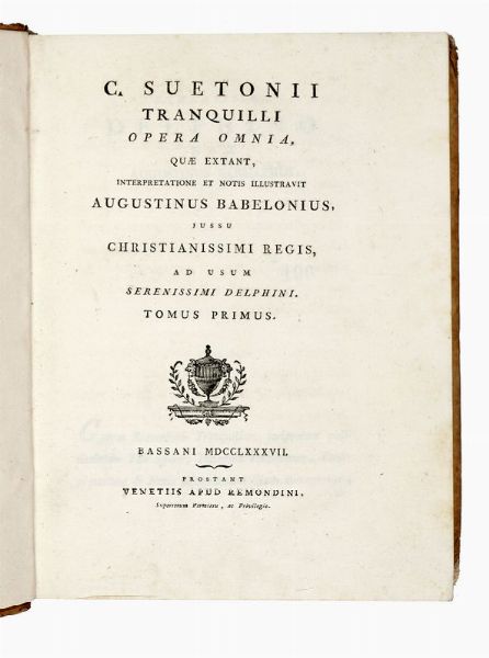 TRANQUILLUS GAIUS SUETONIUS : Opera omnia, quae extant, interpretatione et notis illustravit Augustinus Babelonius [...]. Tomus primus (-secundus).  - Asta Libri, autografi e manoscritti - Associazione Nazionale - Case d'Asta italiane