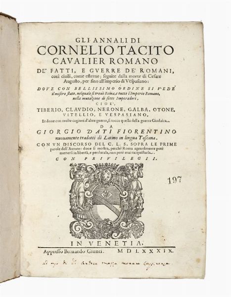 PUBLIUS CORNELIUS TACITUS : Gli annali [...] de' fatti, e guerre de' Romani [...] da Giorgio Dati fiorentino nuovamente tradotti di Latino in lingua Toscana.  - Asta Libri, autografi e manoscritti - Associazione Nazionale - Case d'Asta italiane