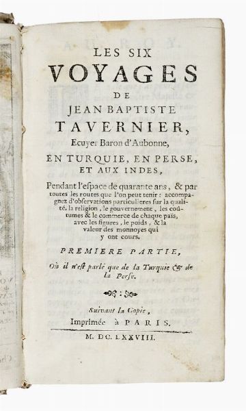 JEAN BAPTISTE TAVERNIER : Les six voyages [...] en Turquie, en Perse, et aux Indes. Premiere (-seconde) partie.  - Asta Libri, autografi e manoscritti - Associazione Nazionale - Case d'Asta italiane